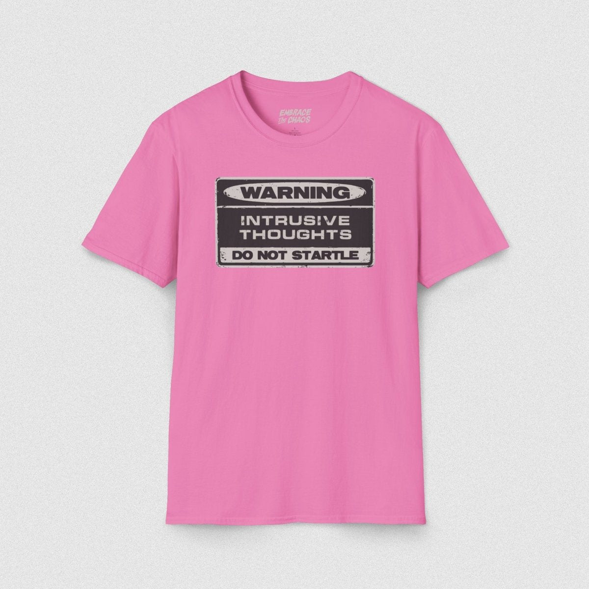 WARNING! T - SHIRT Azalea S - Embrace The Chaos mental health humor apparel
