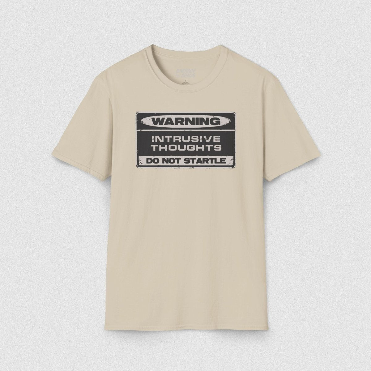 WARNING! T - SHIRT Sand S - Embrace The Chaos mental health humor apparel