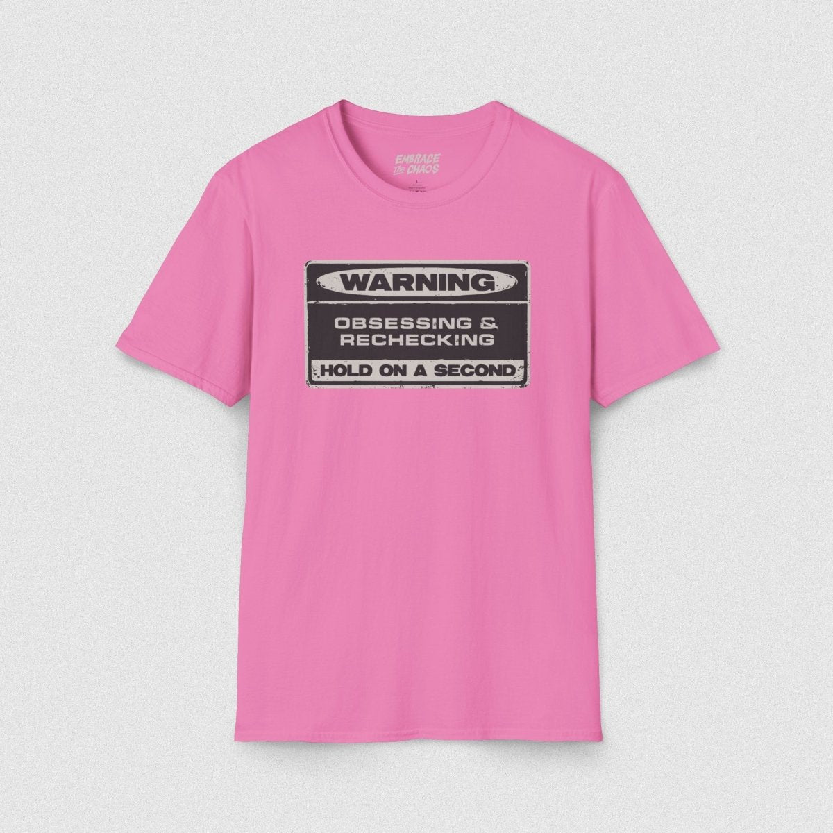 WARNING! T - SHIRT Azalea S - Embrace The Chaos mental health humor apparel