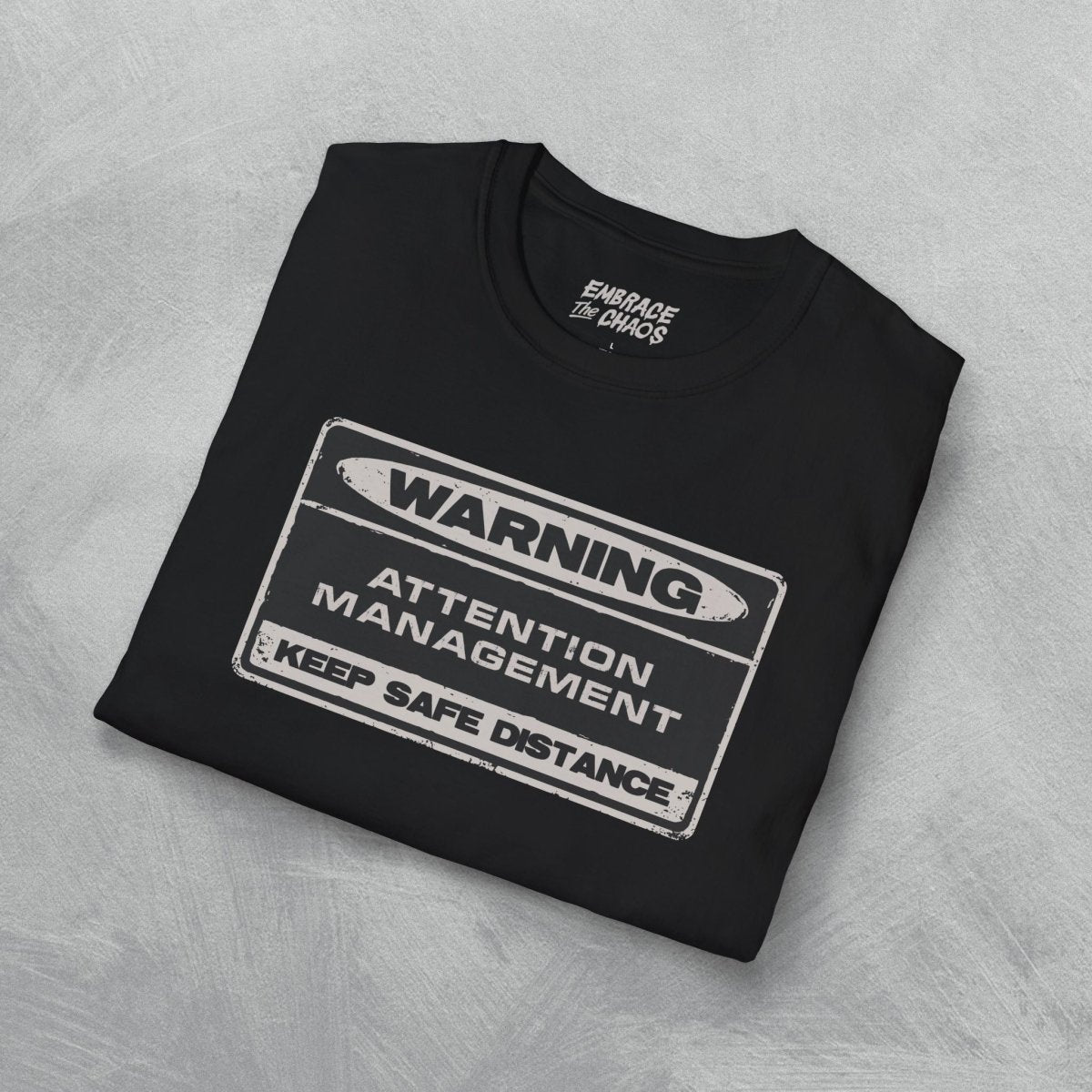 WARNING! T - SHIRT Azalea S - Embrace The Chaos mental health humor apparel