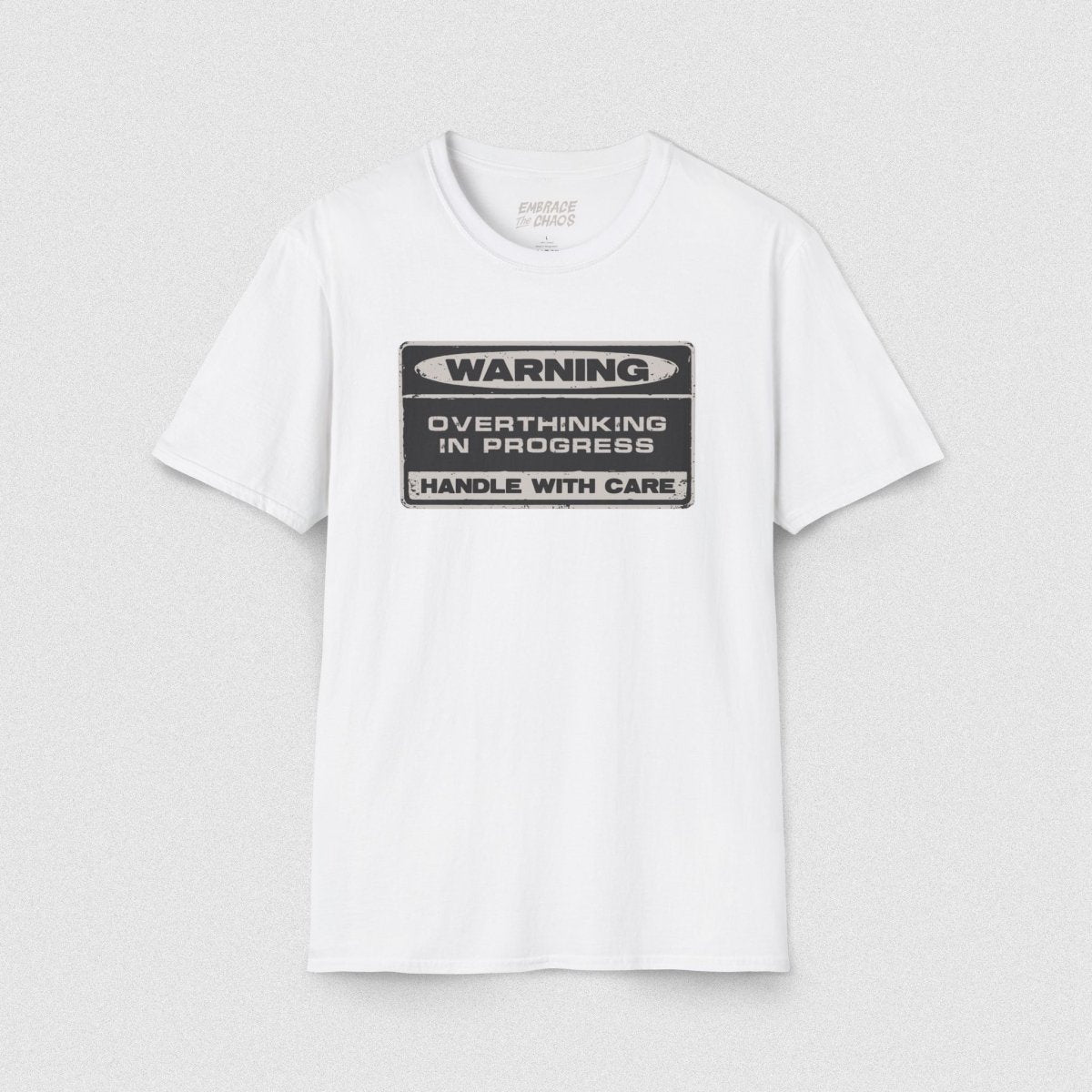WARNING! T - SHIRT White XS - Embrace The Chaos mental health humor apparel
