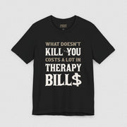 WHAT DOESN'T KILL YOU TEE XS Black - Embrace The Chaos mental health humor apparel