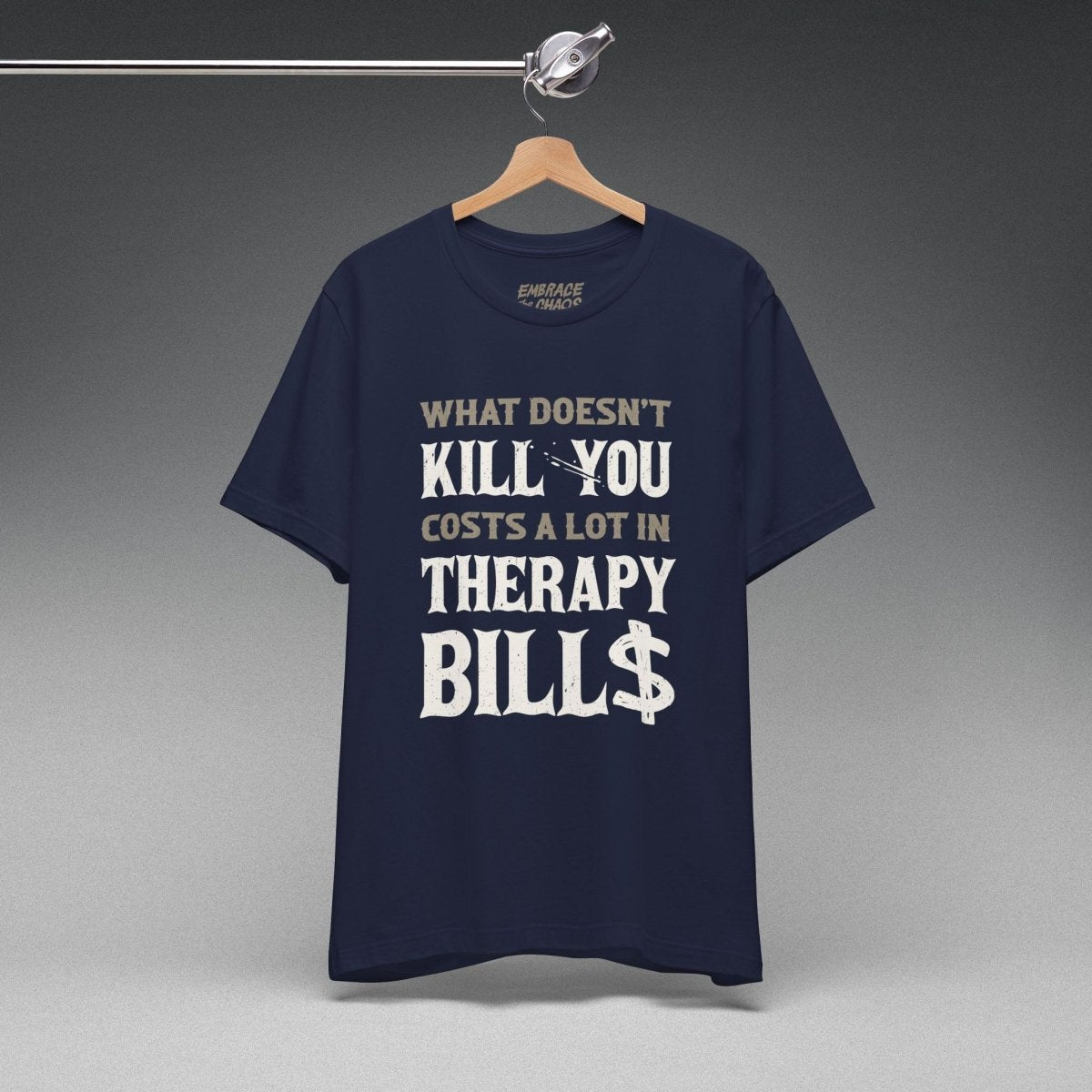 WHAT DOESN'T KILL YOU TEE XS Navy - Embrace The Chaos mental health humor apparel