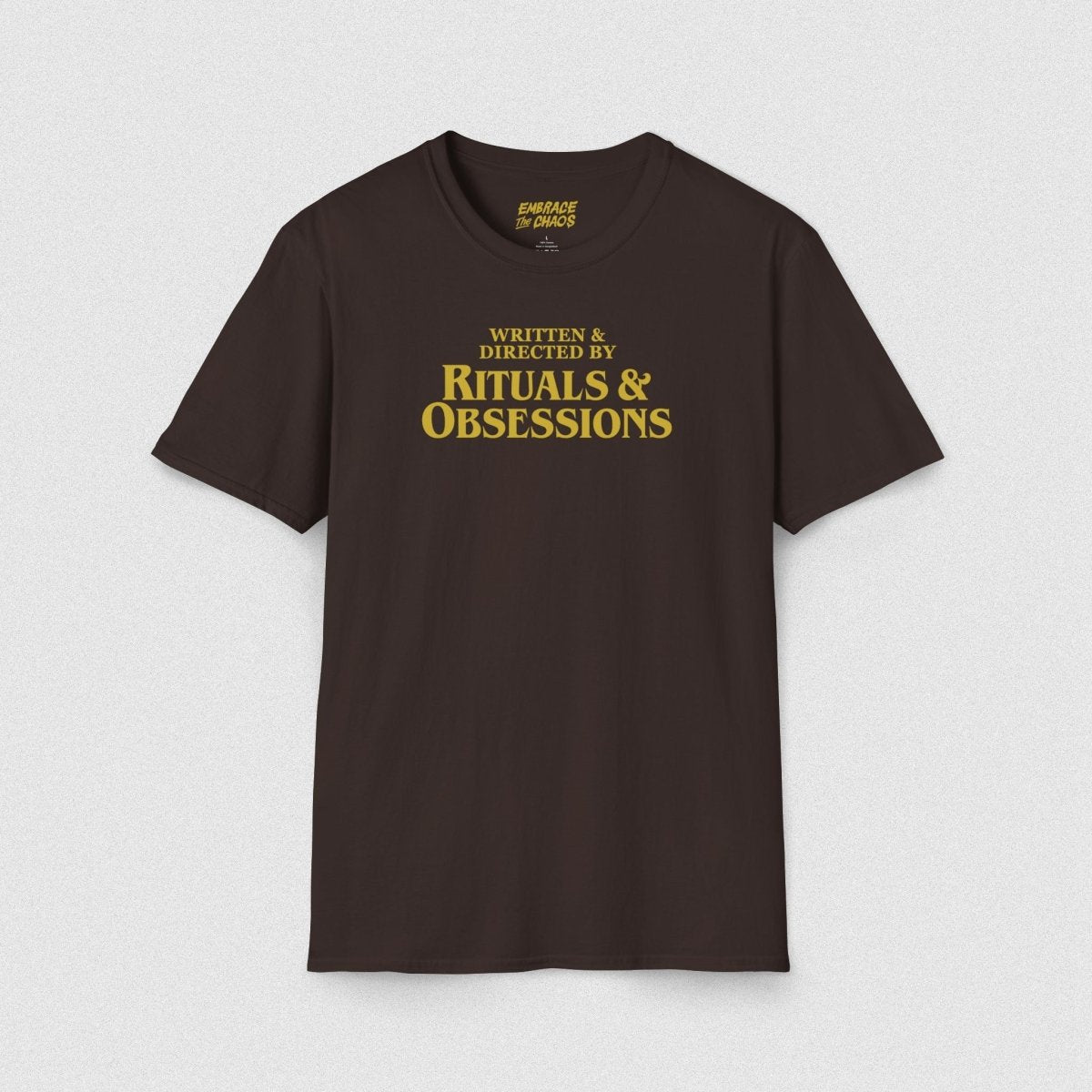 WRITTEN & DIRECTED BY TEE Dark Chocolate S - Embrace The Chaos mental health humor apparel