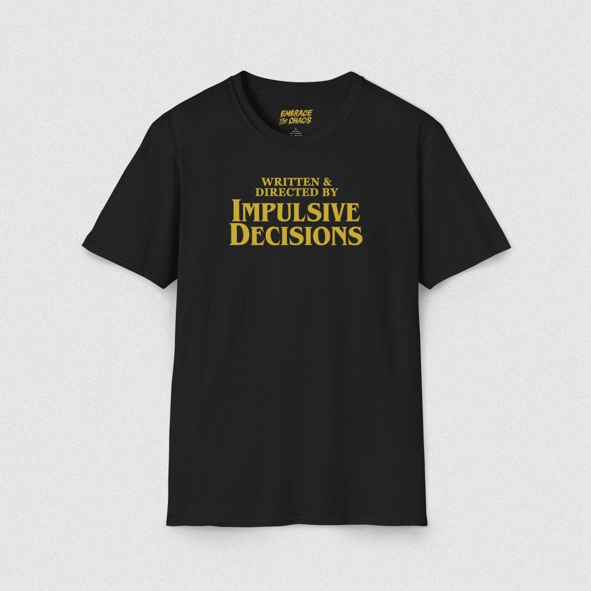 WRITTEN & DIRECTED BY TEE Black XS - Embrace The Chaos mental health humor apparel