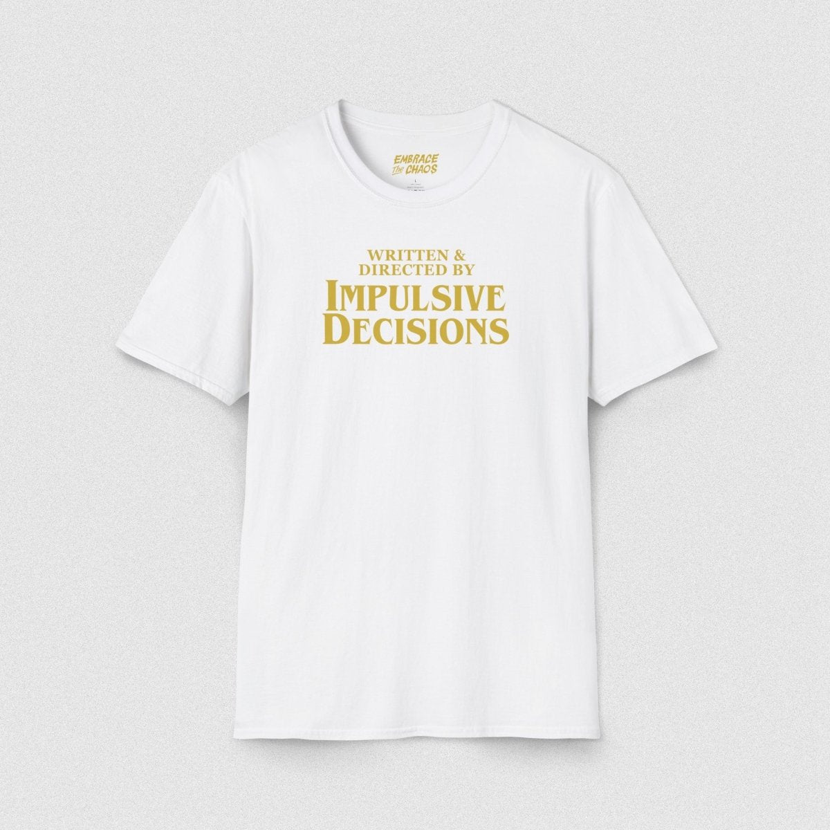 WRITTEN & DIRECTED BY TEE White XS - Embrace The Chaos mental health humor apparel
