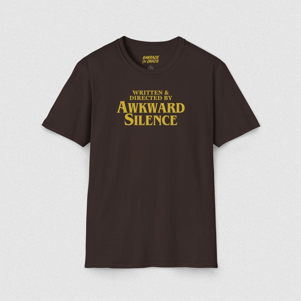 WRITTEN & DIRECTED BY TEE Dark Chocolate S - Embrace The Chaos mental health humor apparel