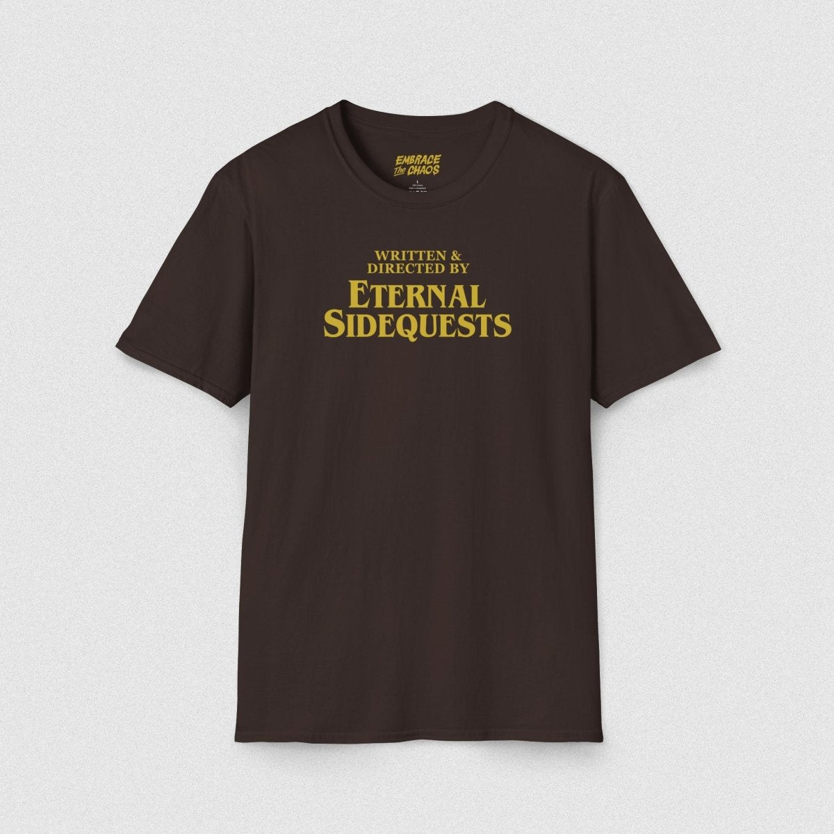 WRITTEN & DIRECTED BY TEE Dark Chocolate S - Embrace The Chaos mental health humor apparel